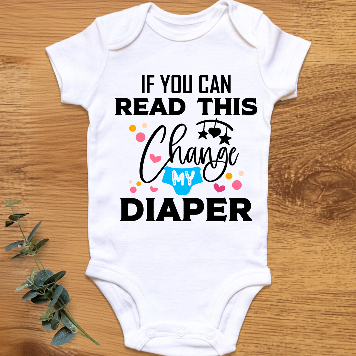 Change My Diaper baby onesie by By Delilah