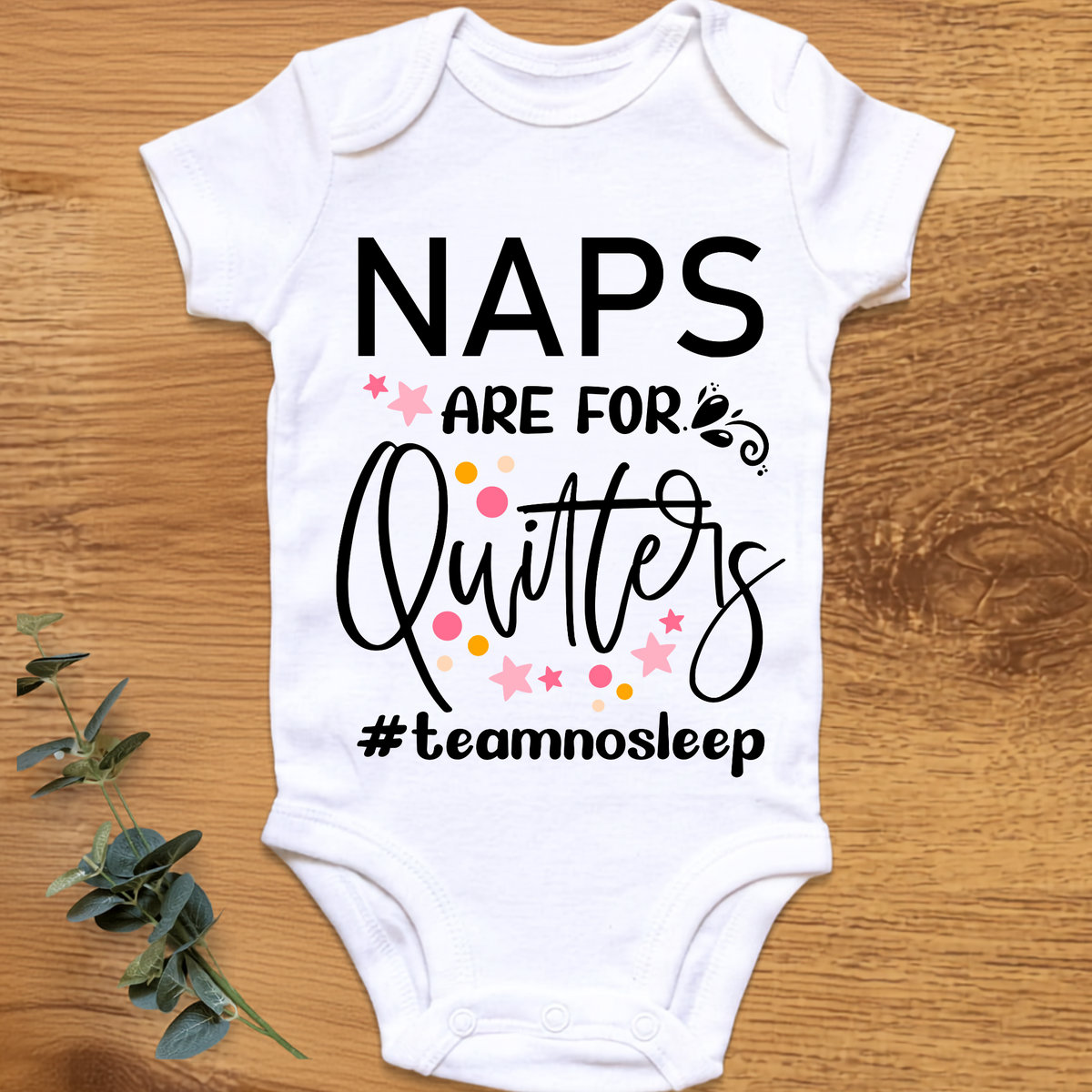 Naps Are For Quitters pink baby onesie by By Delilah