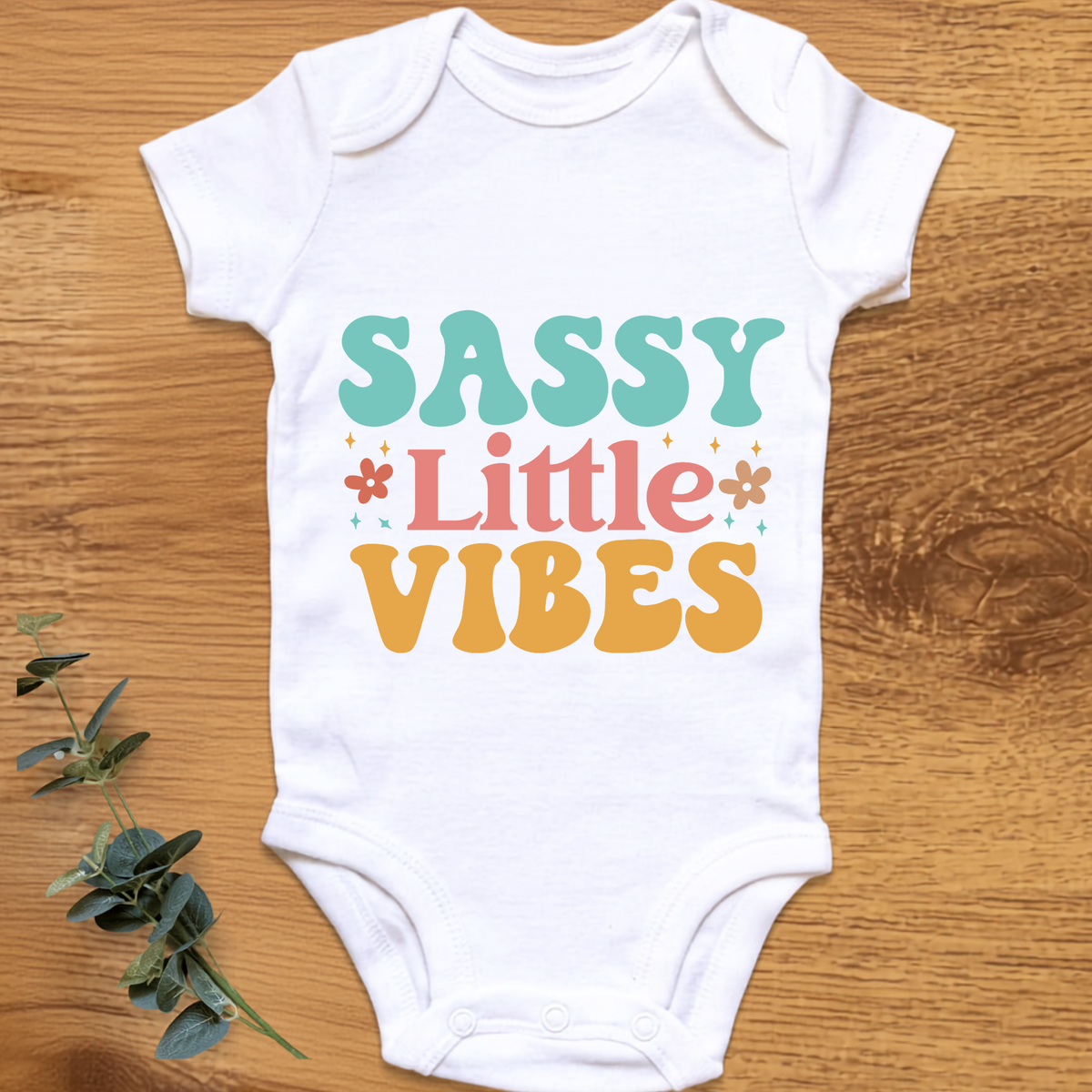 Sassy Little Vibes baby onesie by By Delilah