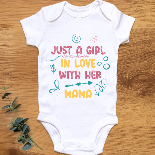 Just A Girl In Love With Mama baby onesie by By Delilah