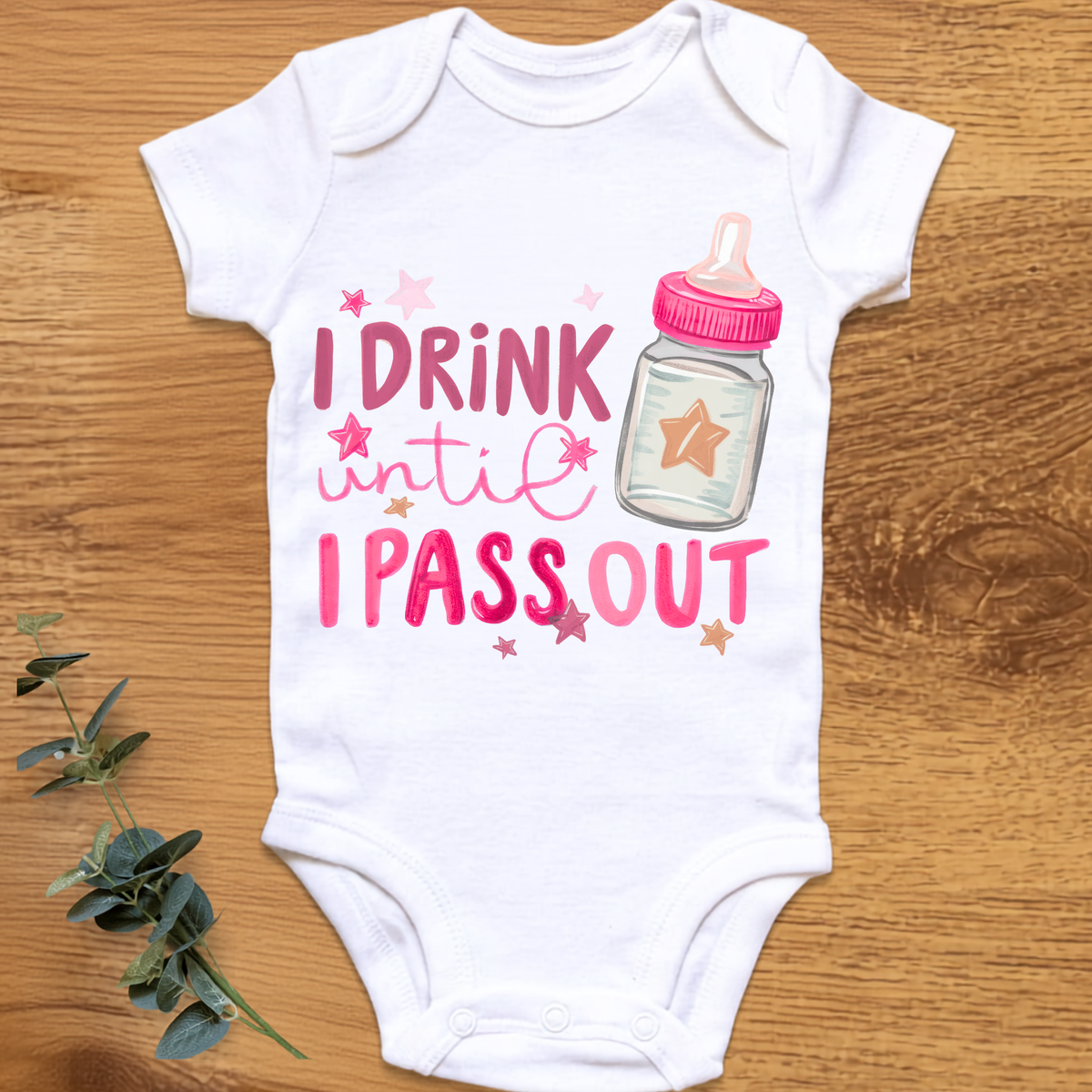 I Drink Until I Pass Out baby girl onesie by By Delilah