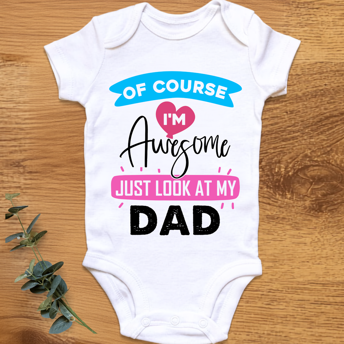 Of Course I'm Awesome baby onesie by By Delilah